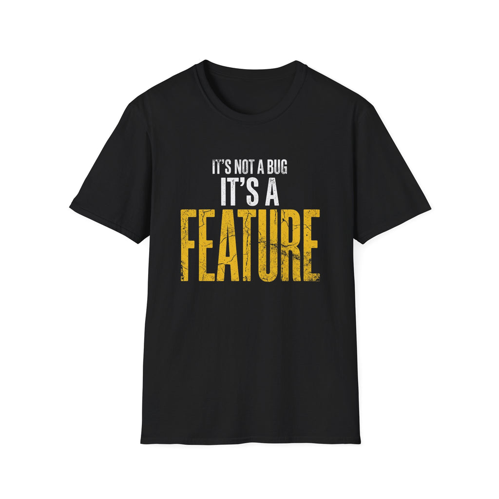 It's A Feature T-Shirt