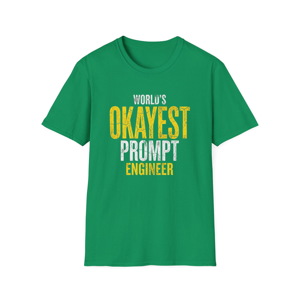 okayest prompt T-Shirt