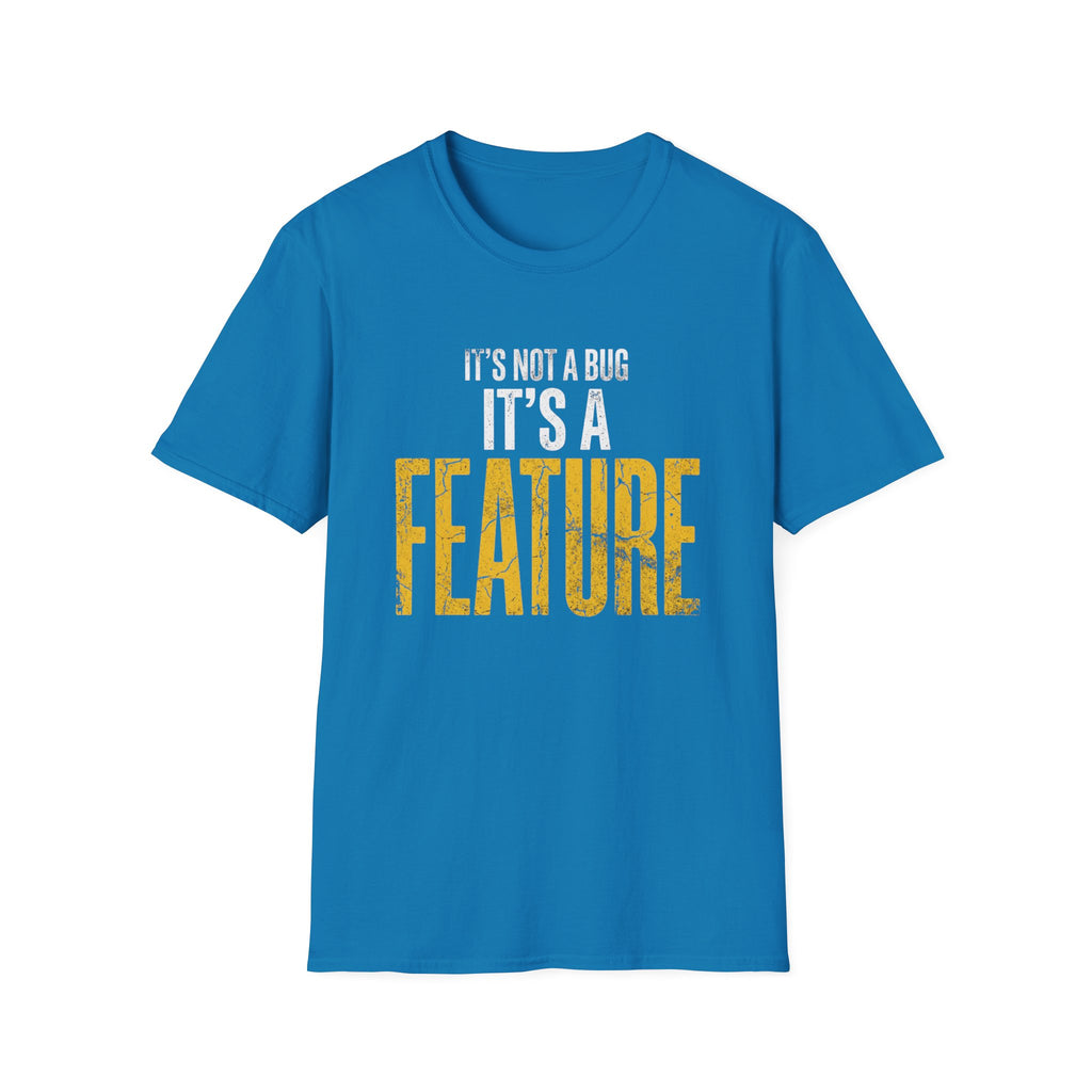 It's A Feature T-Shirt