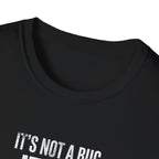 It's A Feature T-Shirt