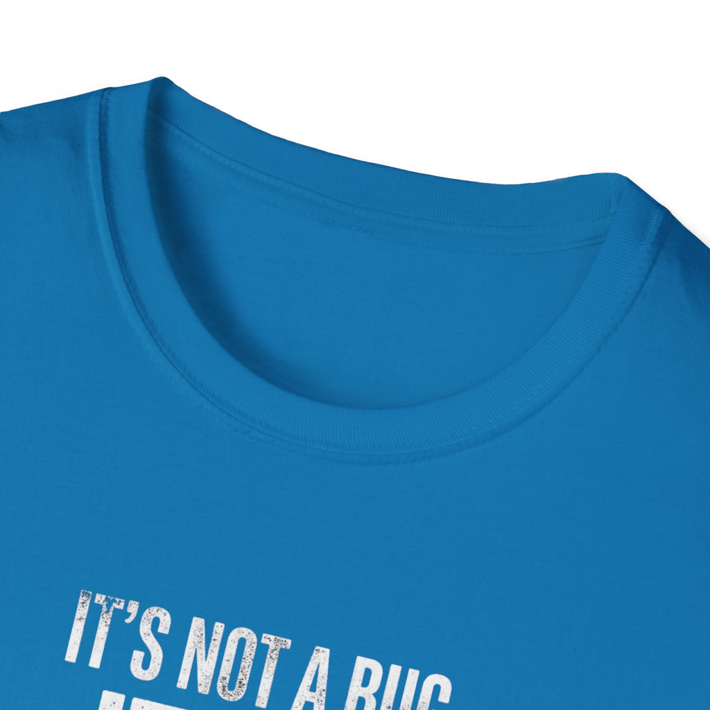 It's A Feature T-Shirt