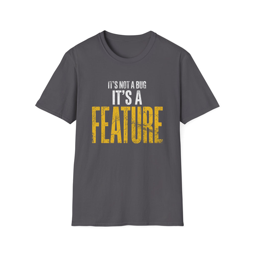 It's A Feature T-Shirt