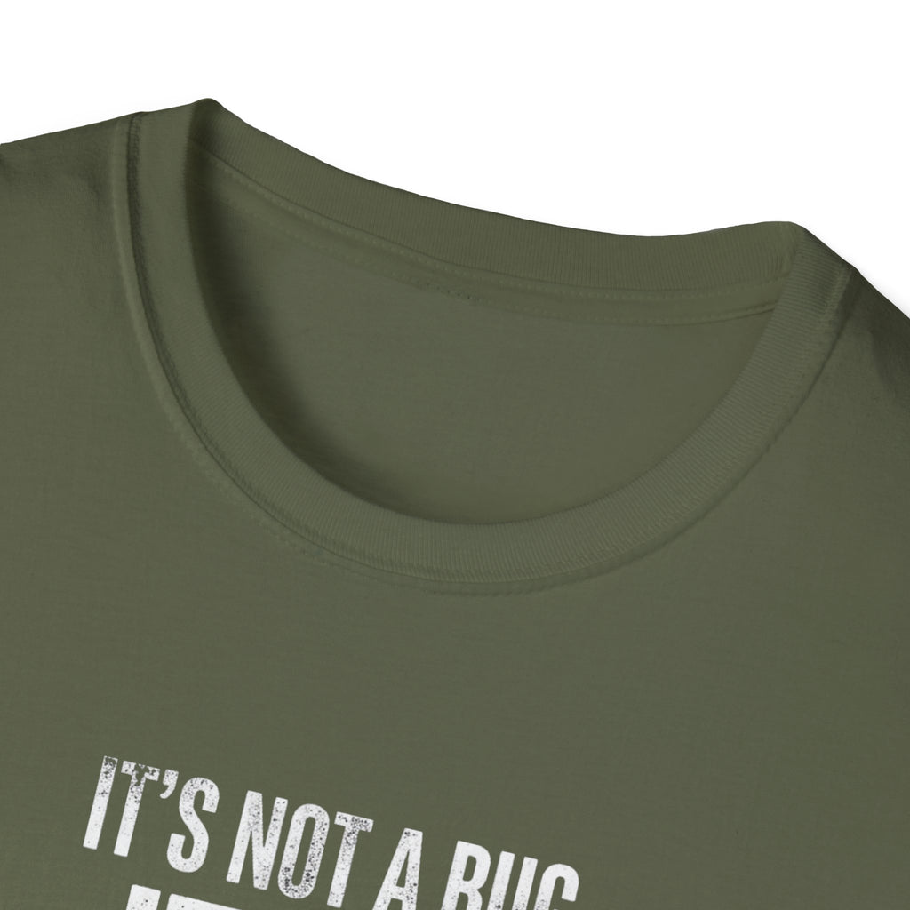 It's A Feature T-Shirt