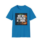 Not My Problem T-Shirt