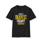 okayest prompt T-Shirt