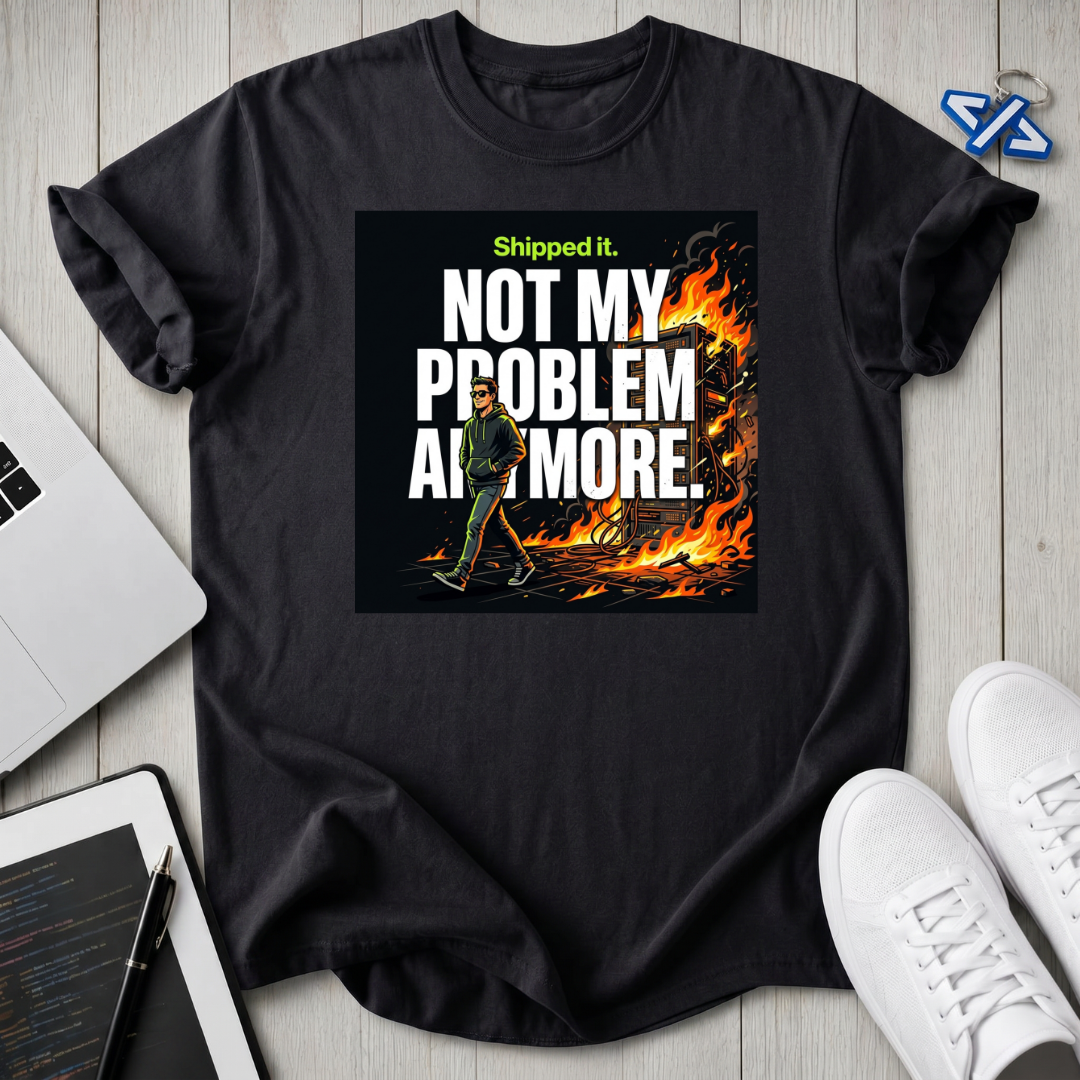 Not My Problem T-Shirt