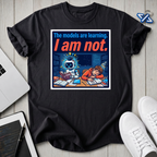 Not Learning T-Shirt