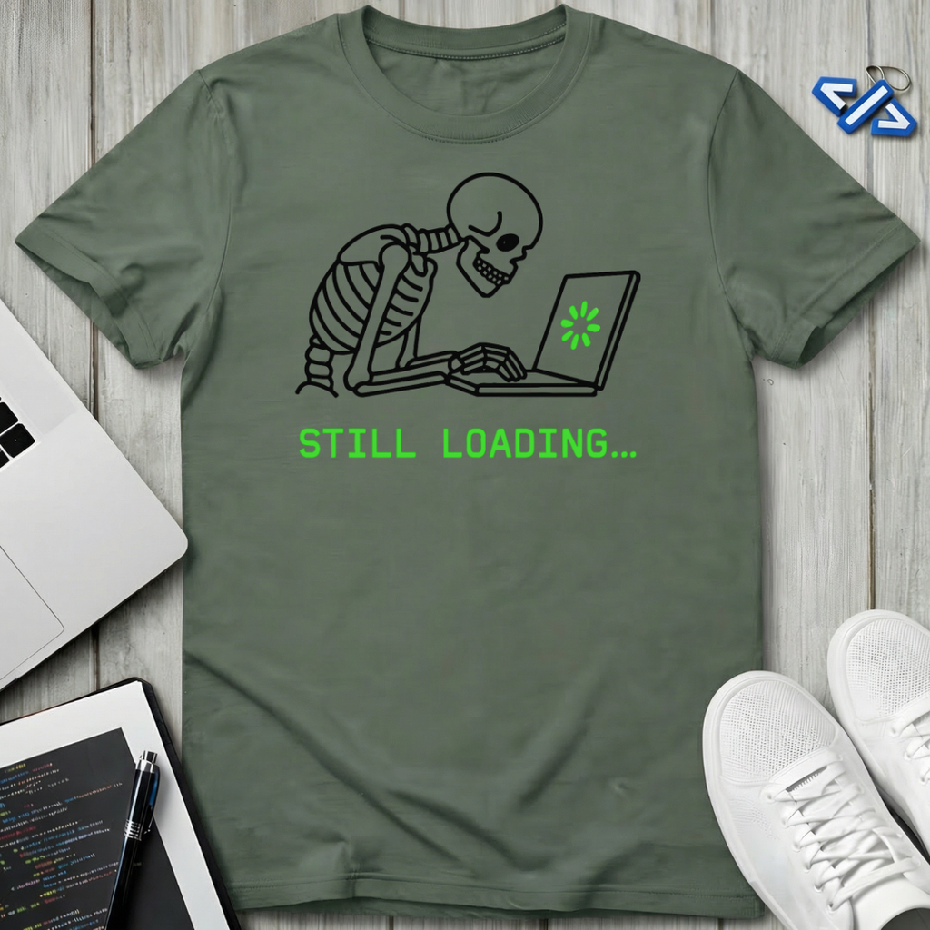 Still Loading T-Shirt