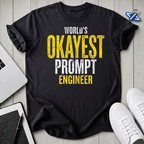 okayest prompt T-Shirt