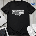 Overthinking Loading T-Shirt