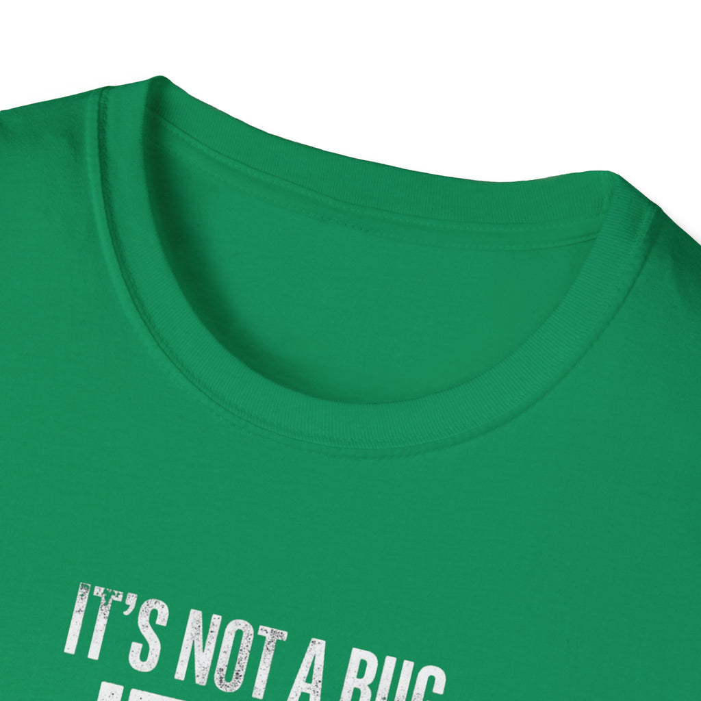It's A Feature T-Shirt