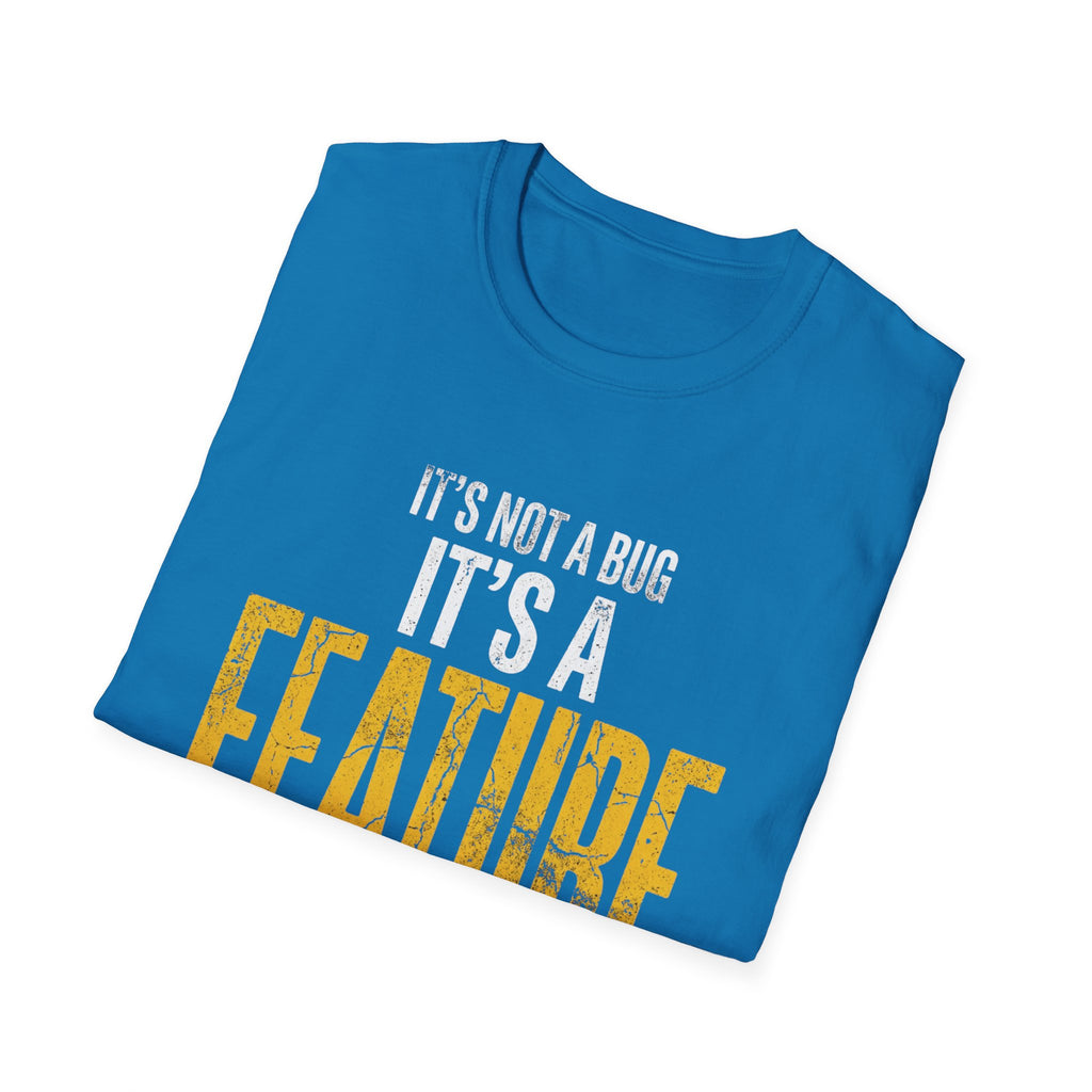 It's A Feature T-Shirt