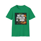 Not My Problem T-Shirt