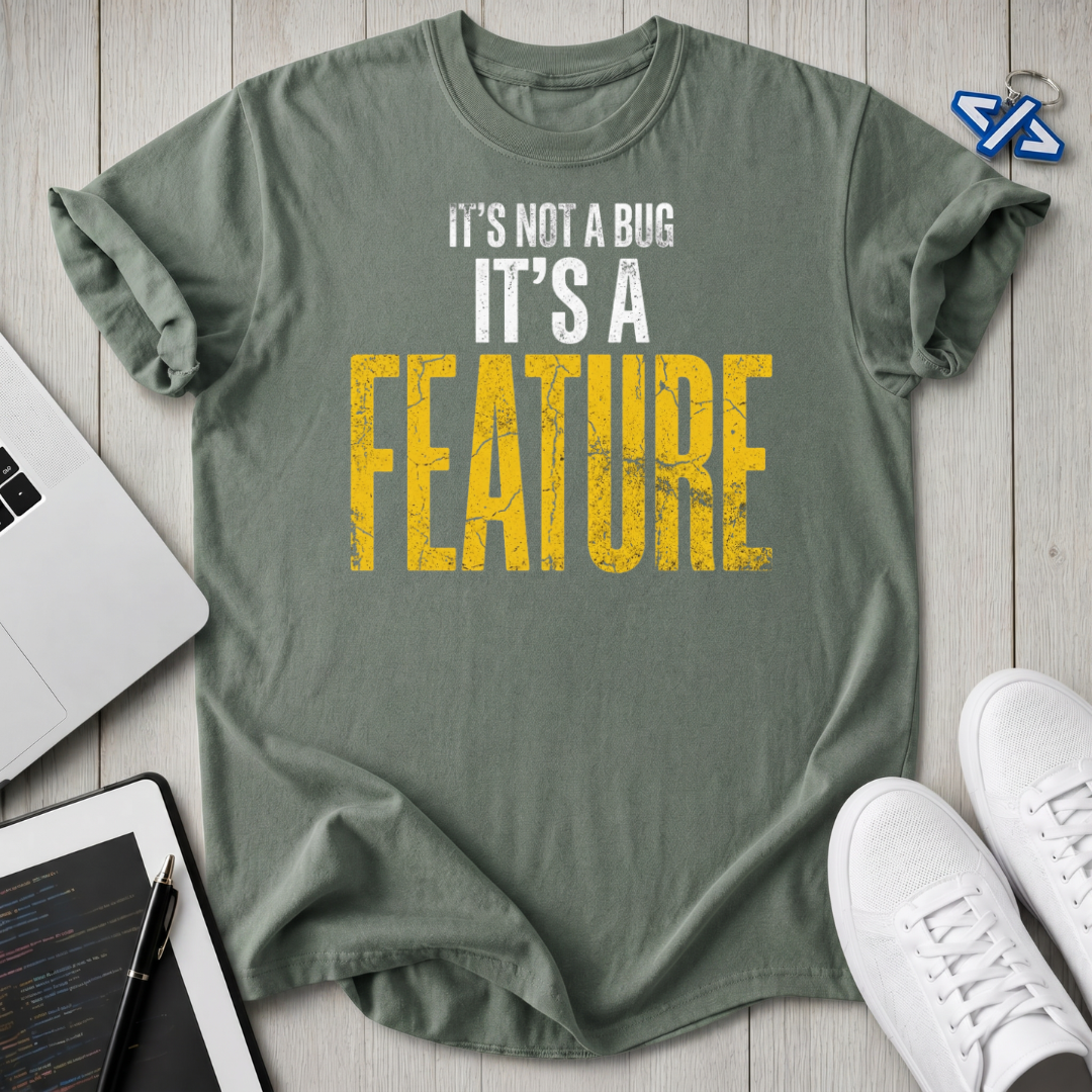 It's A Feature T-Shirt