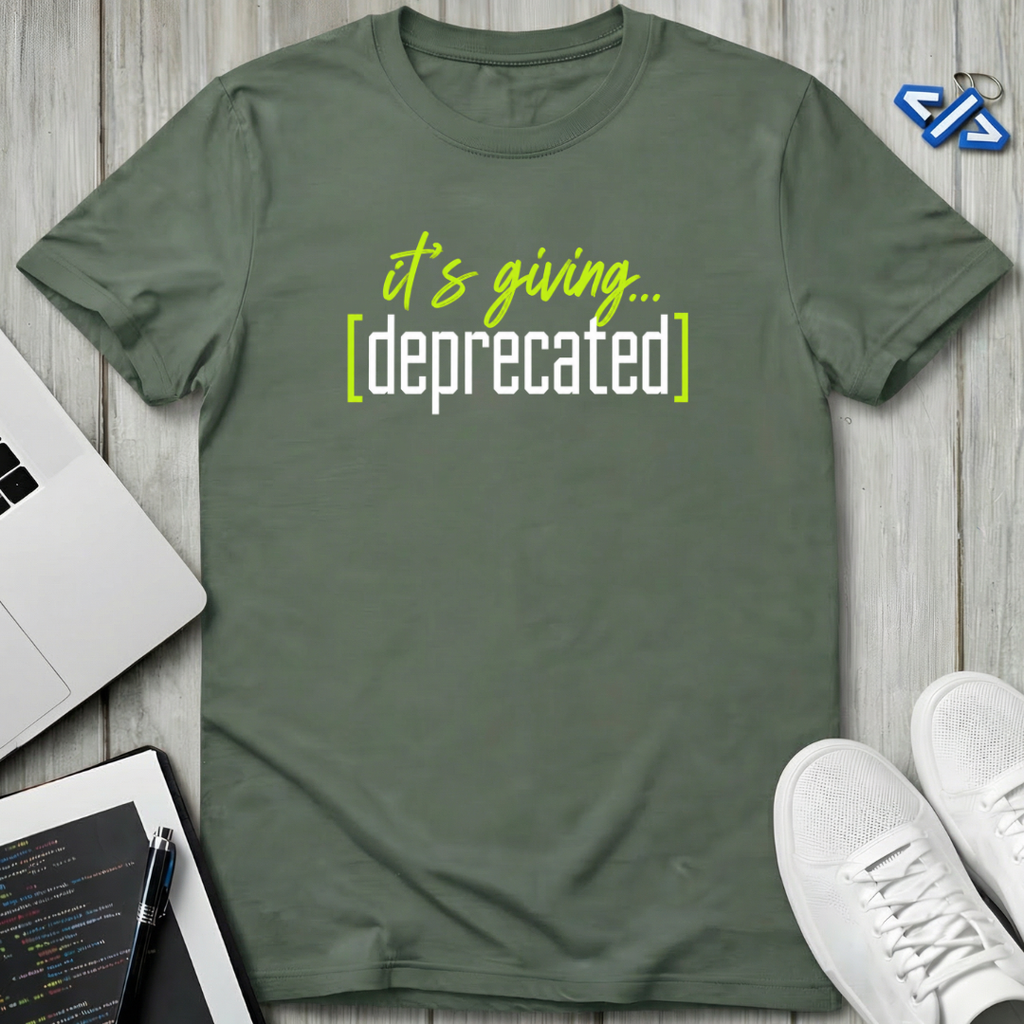 Giving Deprecated T-Shirt