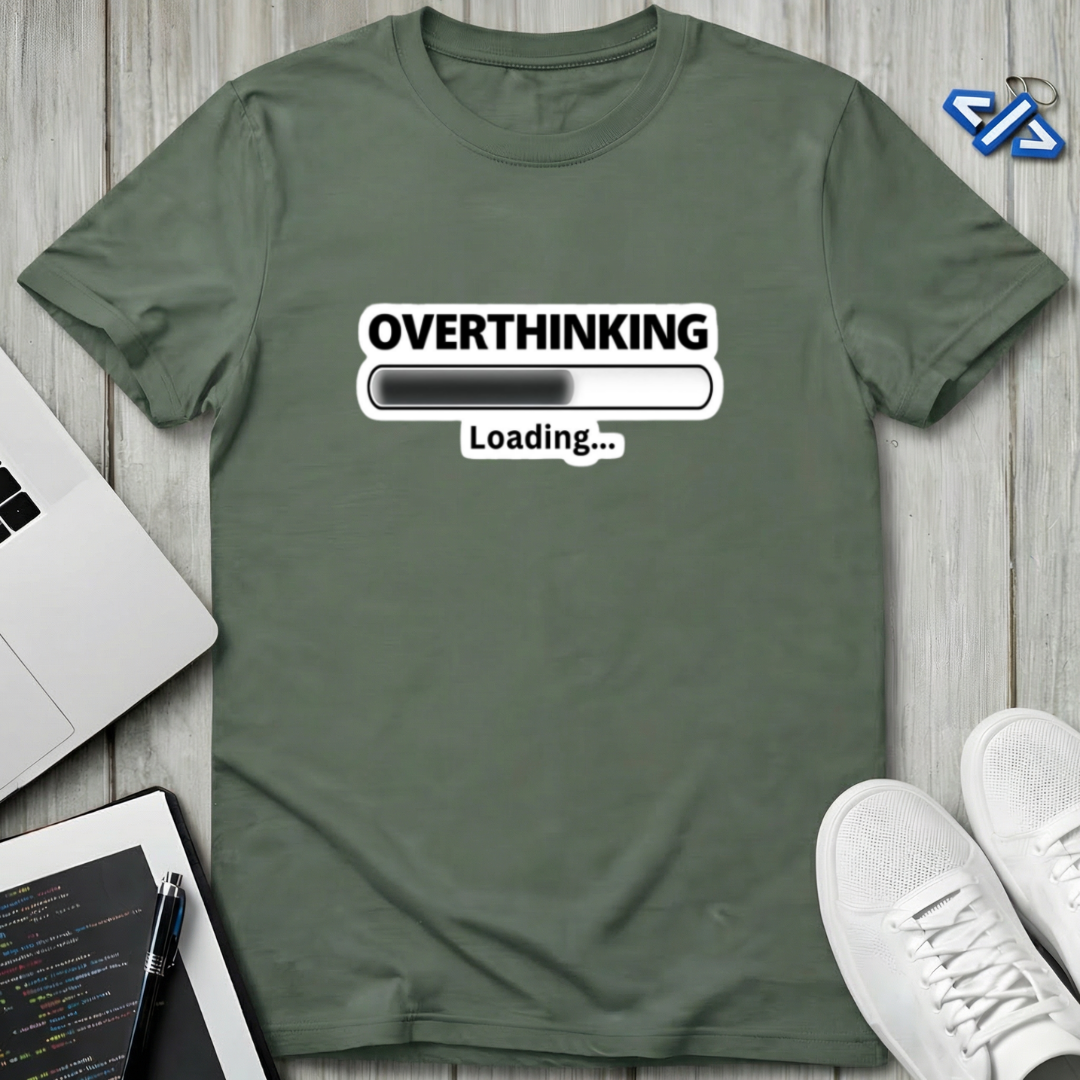 Overthinking Loading T-Shirt