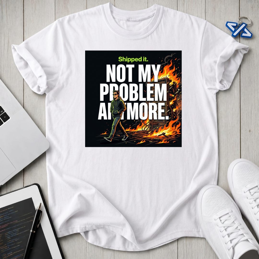 Not My Problem T-Shirt