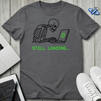 Still Loading T-Shirt
