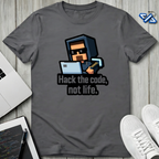 Hack Life Now T-Shirt