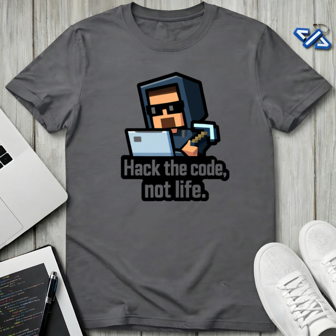 Hack Life Now T-Shirt