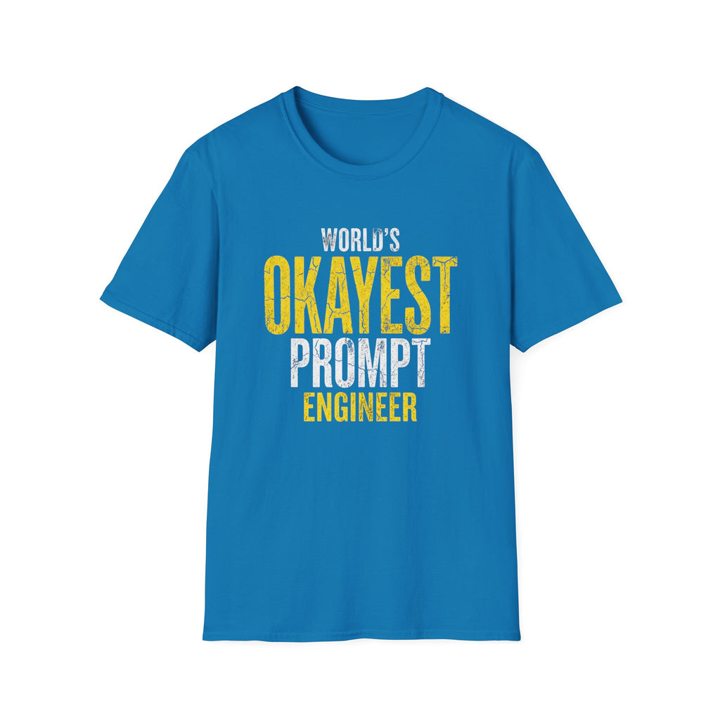 okayest prompt T-Shirt