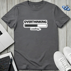 Overthinking Loading T-Shirt
