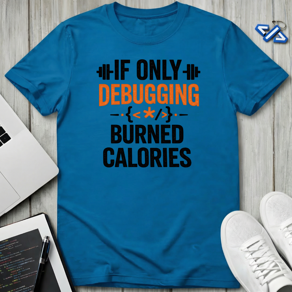 Burned Calories T-Shirt