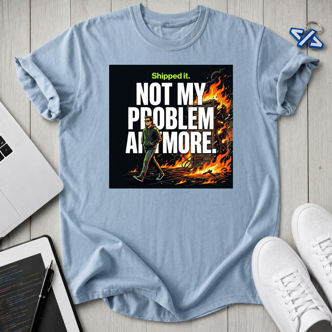 Not My Problem T-Shirt