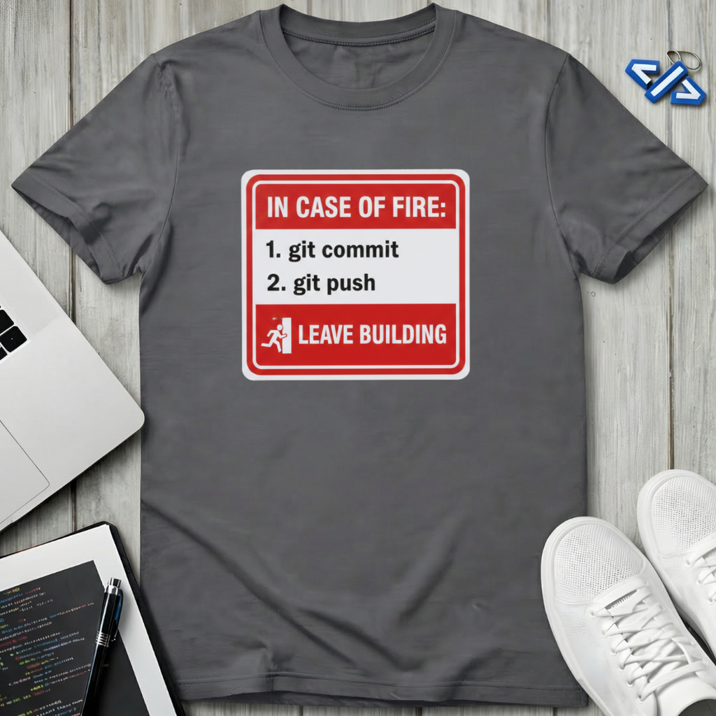 In Case Of Fire T-Shirt