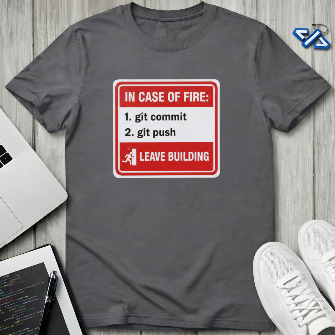 In Case Of Fire T-Shirt