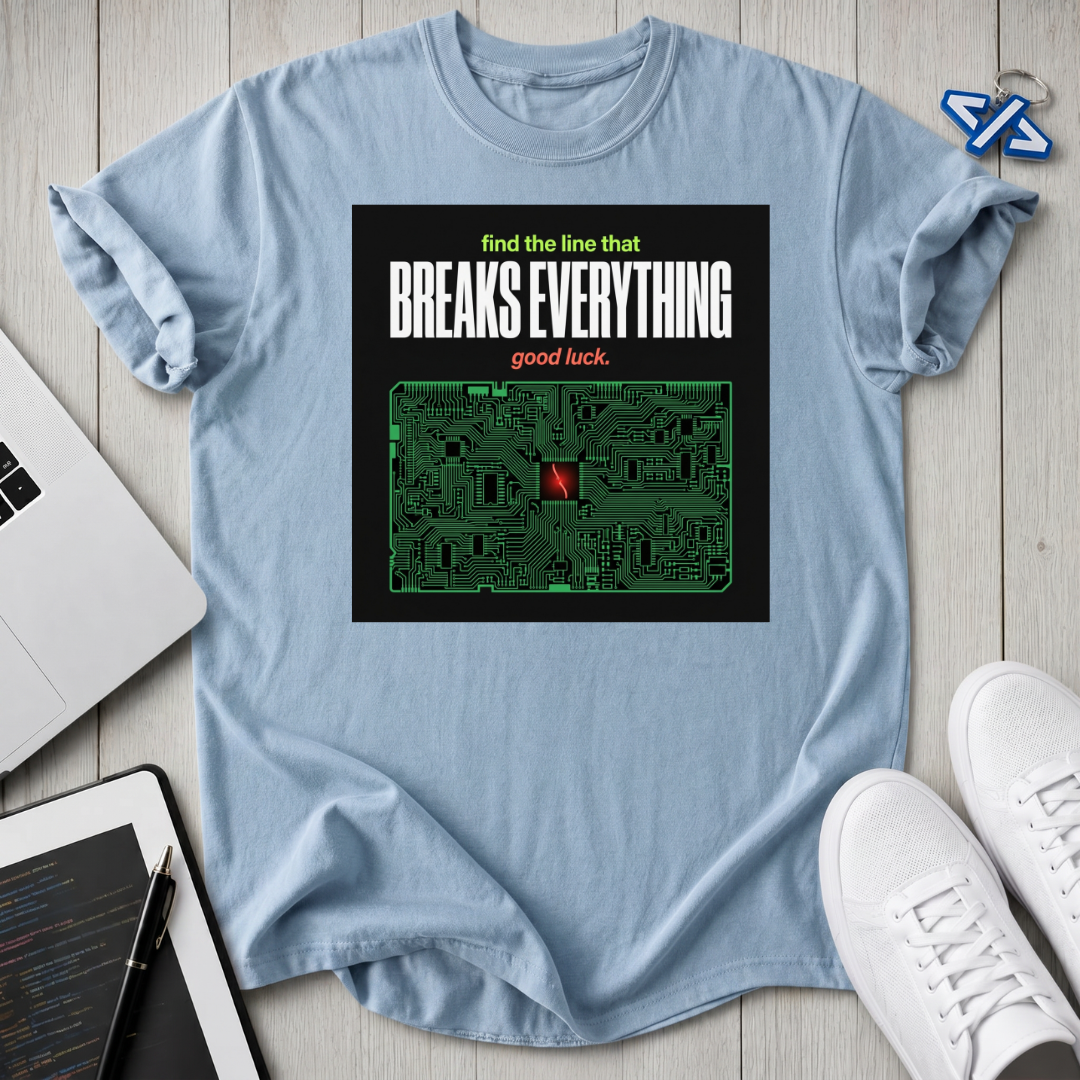 Breaks Everything T-Shirt