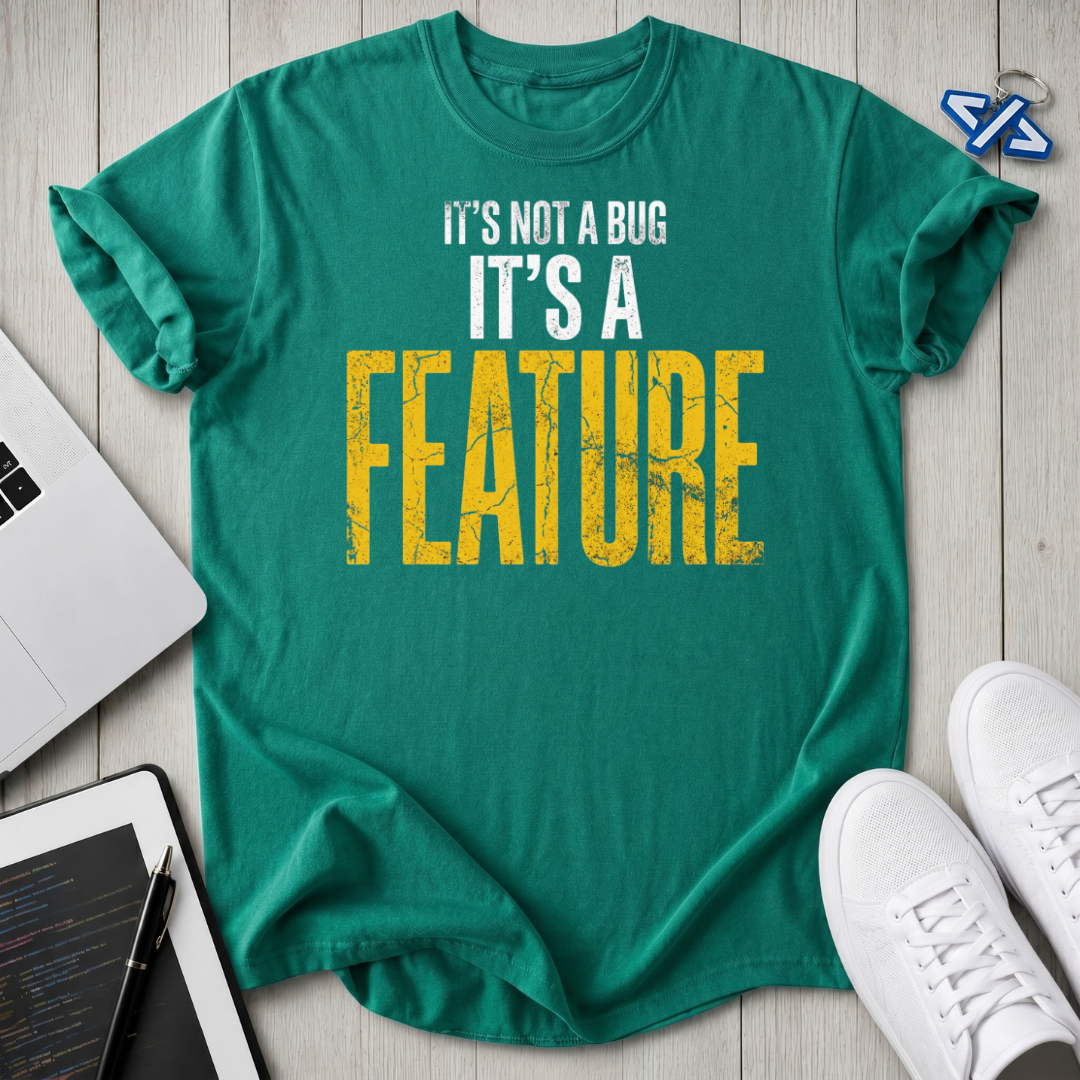 It's A Feature T-Shirt