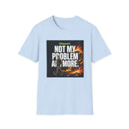 Not My Problem T-Shirt