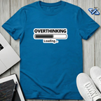 Overthinking Loading T-Shirt