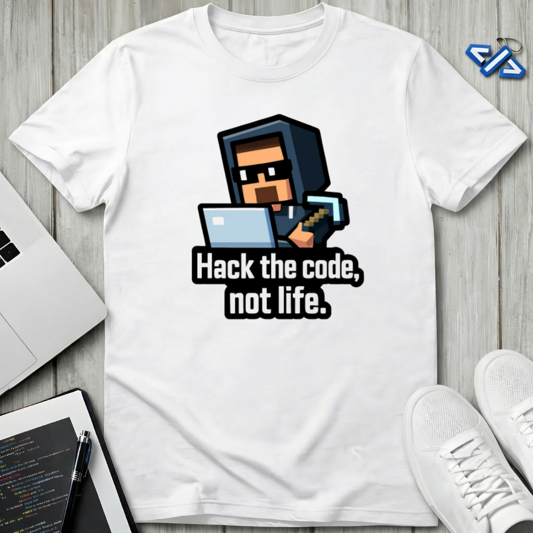 Hack Life Now T-Shirt