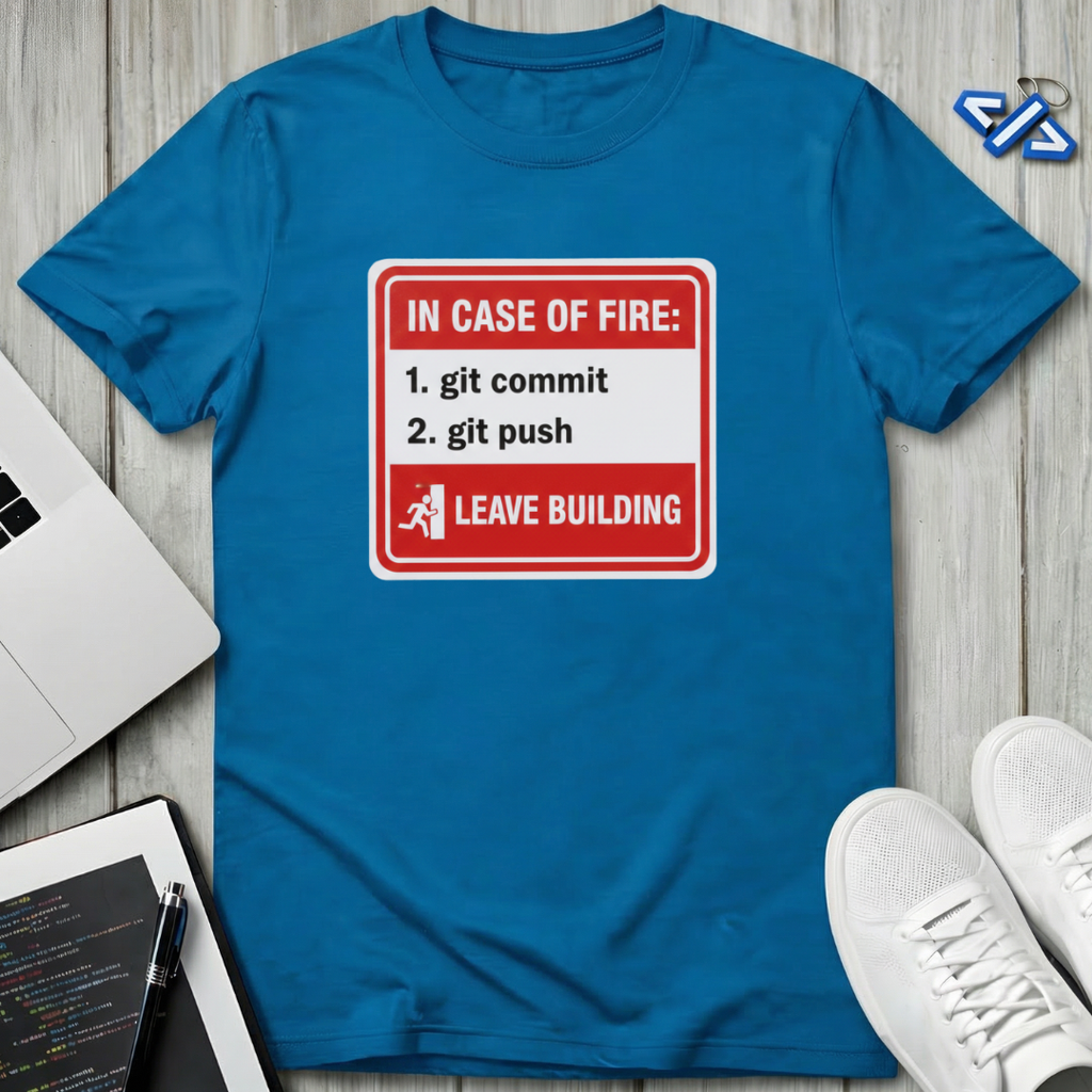 In Case Of Fire T-Shirt