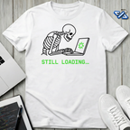Still Loading T-Shirt