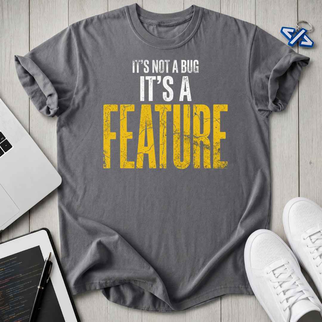 It's A Feature T-Shirt