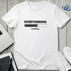 Overthinking Loading T-Shirt