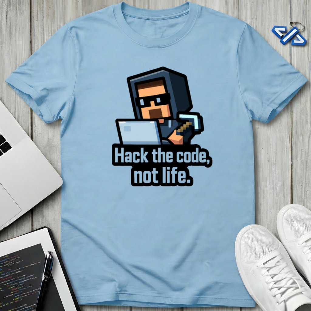 Hack Life Now T-Shirt