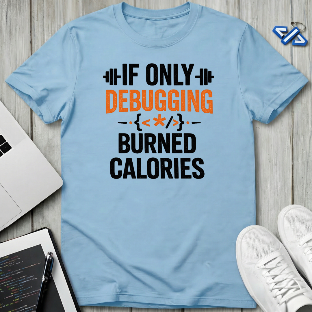 Burned Calories T-Shirt