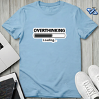Overthinking Loading T-Shirt