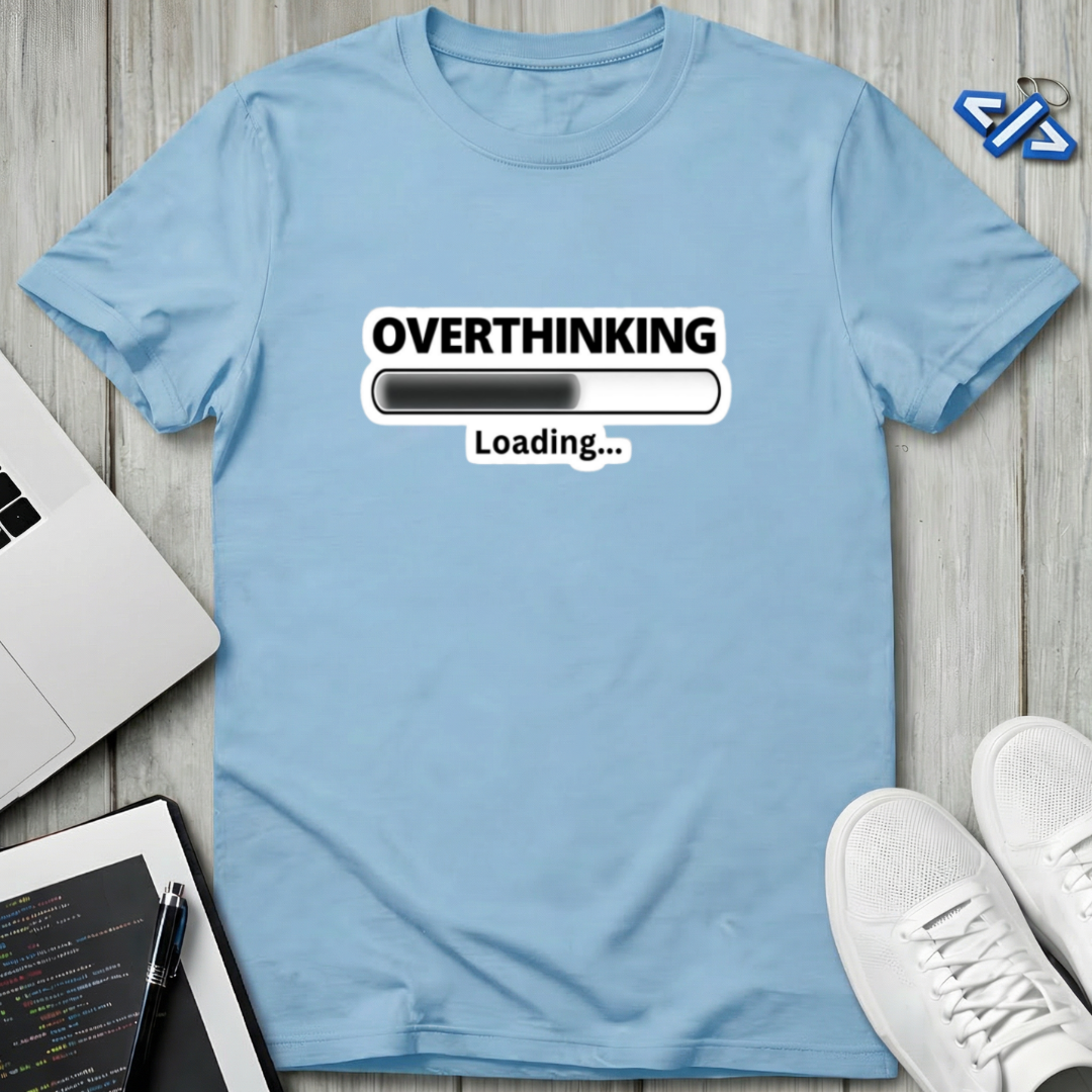 Overthinking Loading T-Shirt