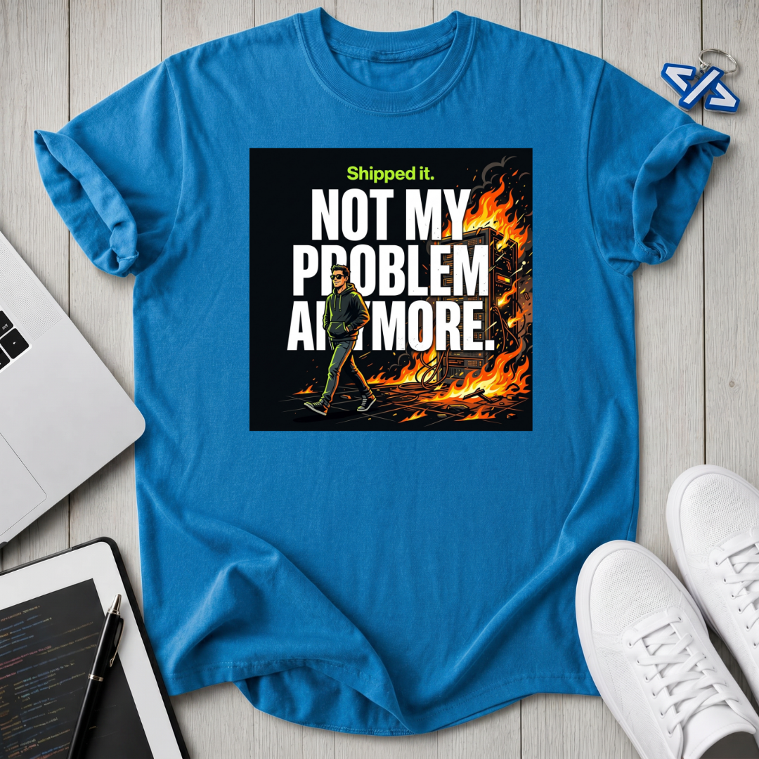 Not My Problem T-Shirt