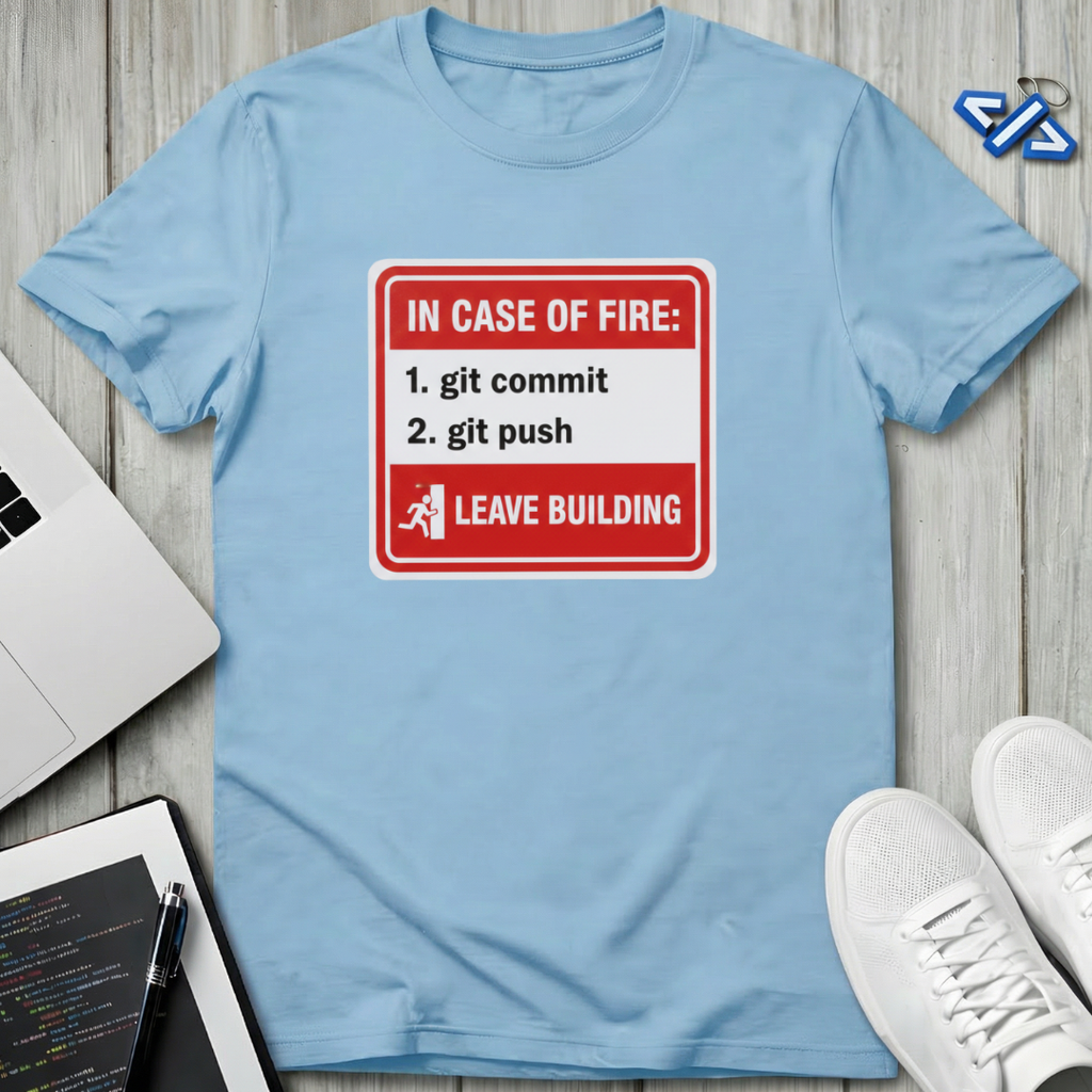 In Case Of Fire T-Shirt