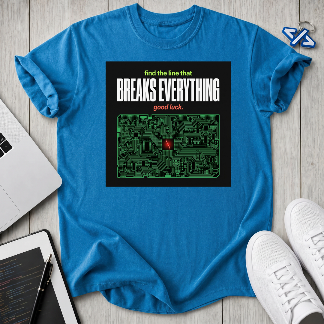 Breaks Everything T-Shirt