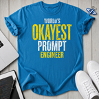 okayest prompt T-Shirt