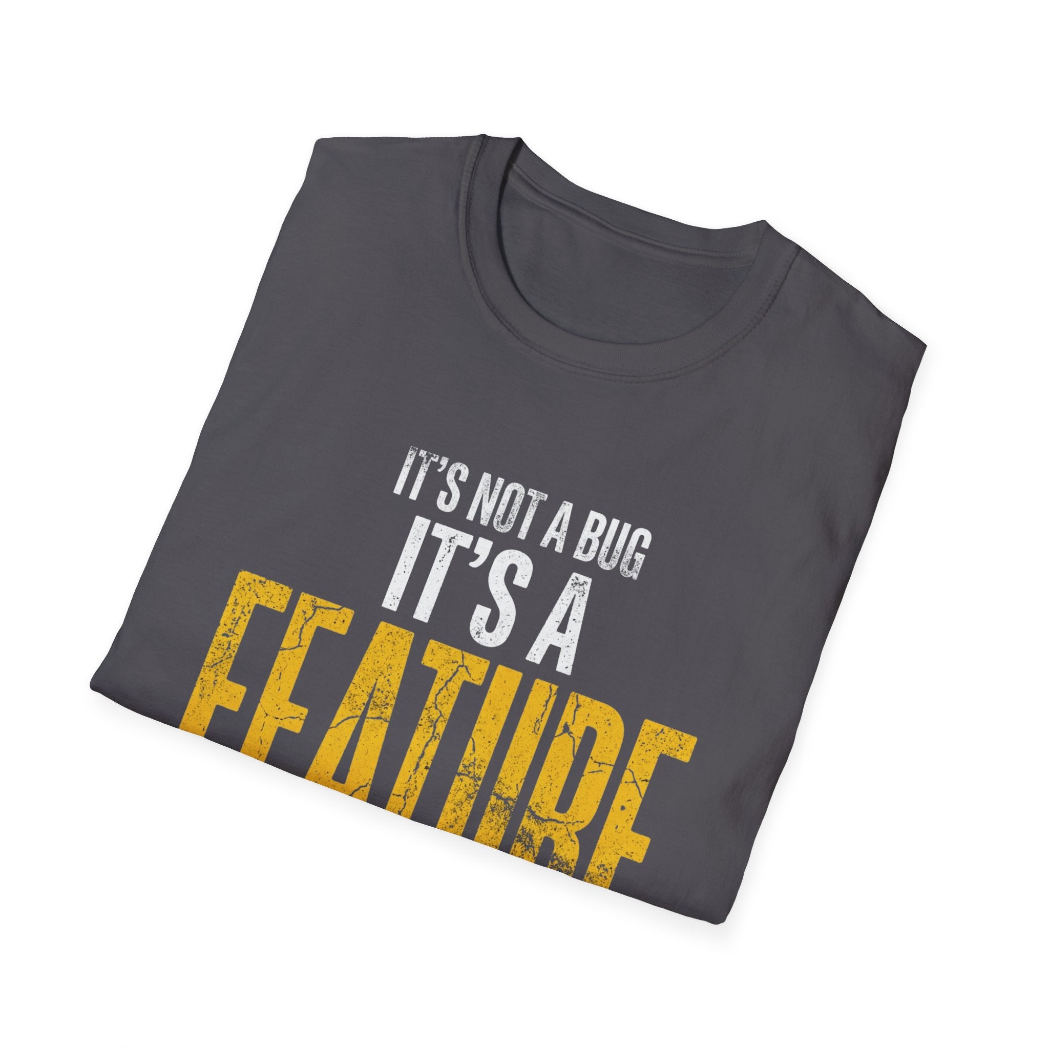 It's A Feature T-Shirt