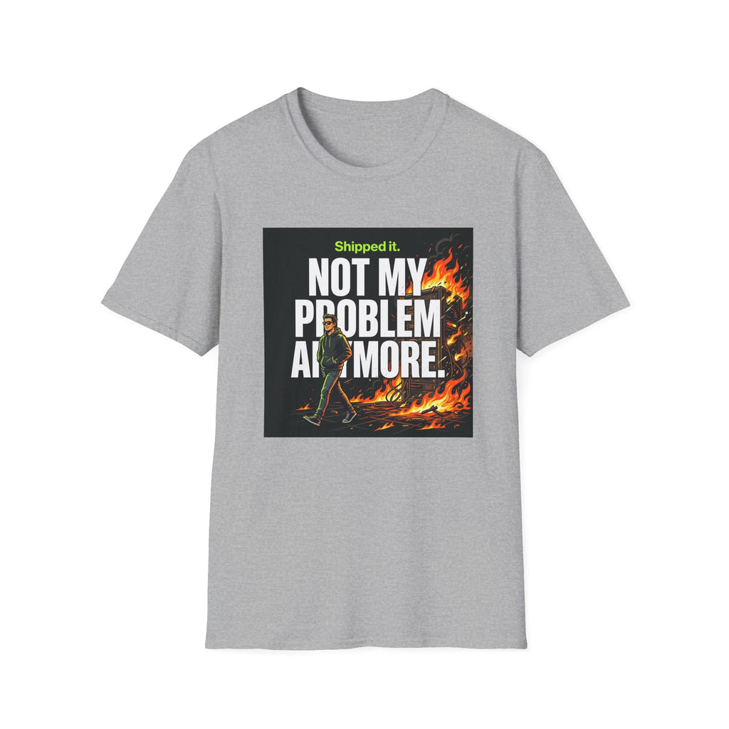 Not My Problem T-Shirt