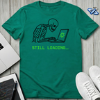 Still Loading T-Shirt
